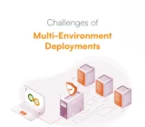 Challenges of Multi-Environment Deployments